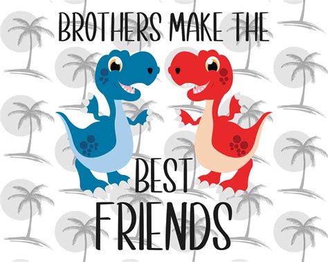 Brothers Make The Best Friends Dinosaur Digital SVG And Etsy