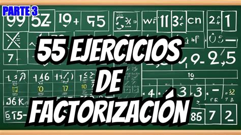 55 Ejercicios De Técnicas De Factorización Parte 3 Youtube