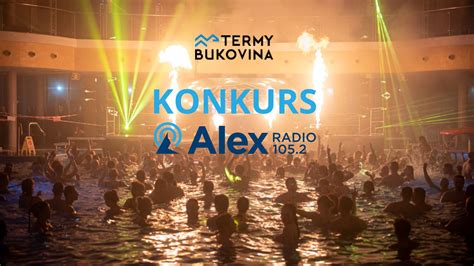 Konkurs W Radiu Alex Wygraj Bilety Na Noc Basen W W Termach Bukovina