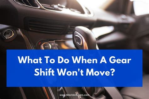 What To Do When A Gear Shift Won T Move Main Causes What To Do