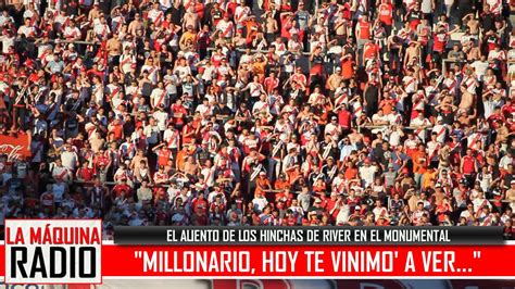 Millonario Hoy Te Vinimo A Ver El Aliento De Los Hinchas