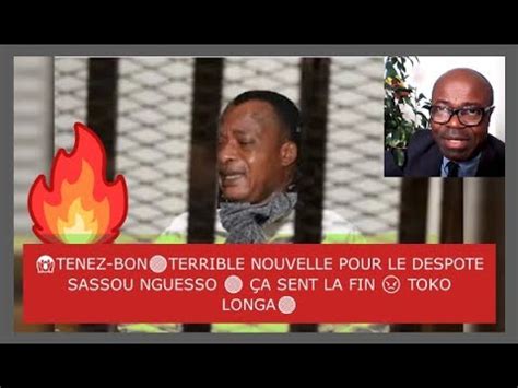 TENEZ BONTERRIBLE NOUVELLE POUR LE DESPOTE SASSOU NGUESSO ÇA SENT