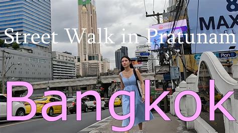 street walk  pratunam youtube