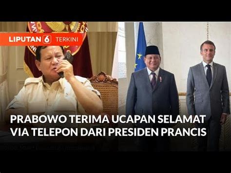 Prabowo Terima Ucapan Selamat Via Telepon Dari Presiden Prancis