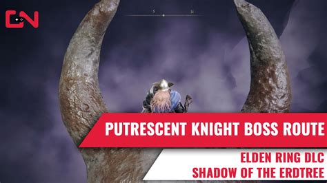 Putrescent Knight Boss Location Full Route Elden Ring Shadow Of The