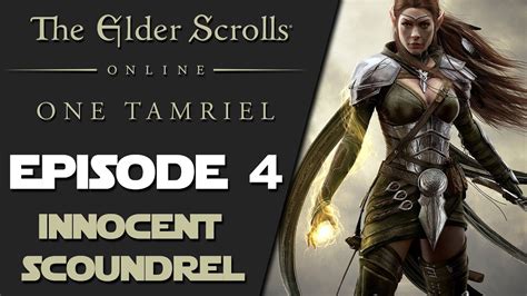 The Elder Scrolls Online One Tamriel Episode 4 Innocent Scoundrel