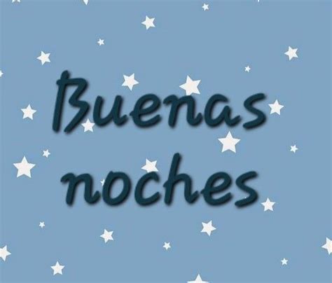 Pin de Silvia Tejero en Buenas noches Buenas noches dulces sueños