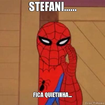 STEFANI FICA QUIETINHA Meme Criarmeme Br