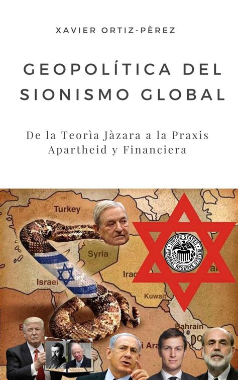 Geopol Tica Del Sionismo Global De La Teor A J Zara A La Praxis