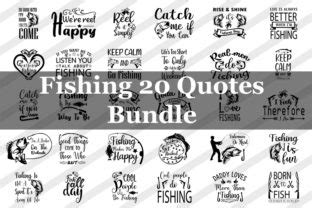 20 Fishing Quotes Bundle Graphic By SVG Huge Creative Fabrica