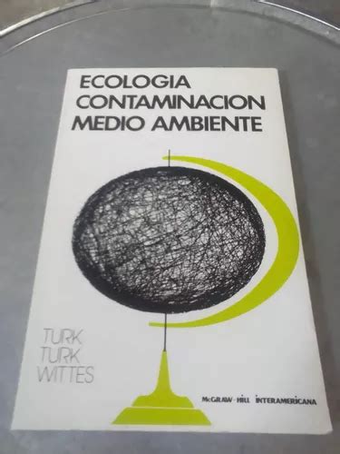 Ecología Contaminación Medio Ambiente Turk Turk Wittes Meses sin interés