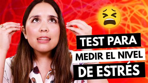 Test para medir Tu nivel de estrés Estrés escolar o laboral