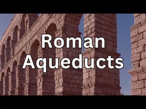 How Did The Ancient Roman Aqueducts Work