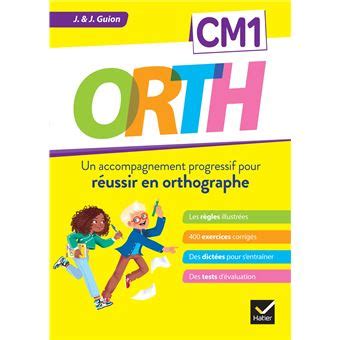 Orth Cm R Ussir En Orthographe Edition Reli Jean Guion