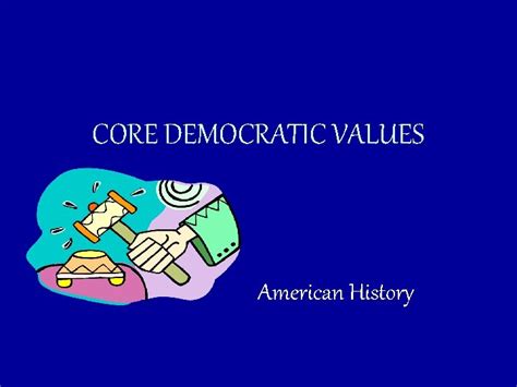 Core Democratic Values American History What Are Cdvs