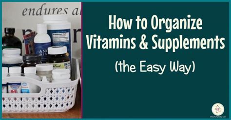 How To Organize Vitamins And Supplements The Simple Way