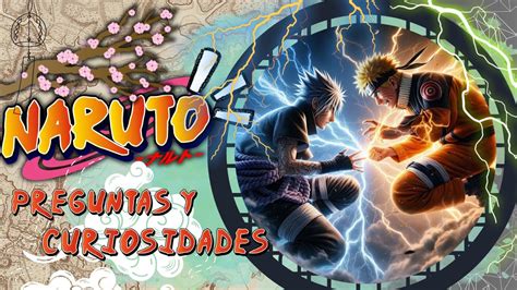 PREGUNTAS Y CURIOSIDADES De NARUTO 2 Naruto Narutouzumaki