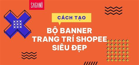 Toàn Quốc Cách Tạo Bộ Banner Trang Trí Shopee Siêu Đẹp Click49