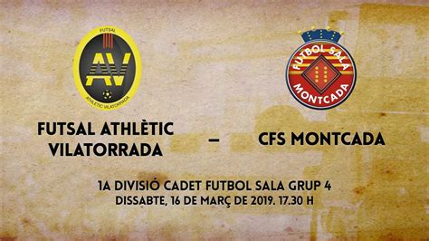 Futsal Athlètic Vilatorrada CFS Montcada 1a divisió cadet de FS