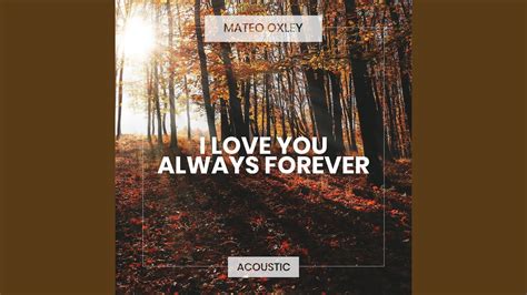 Mateo Oxley - I Love You Always Forever Chords - Chordify