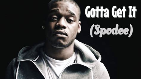 Gotta Get It Spodee Official Audio Youtube