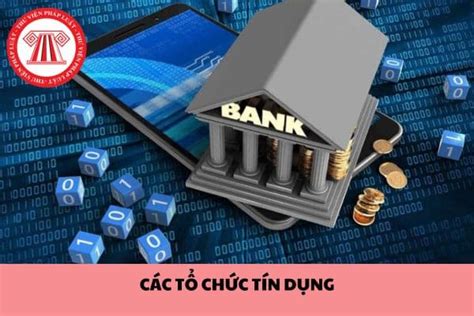 10 văn bản hướng dẫn thi hành Luật Các tổ chức tín dụng 2024 sắp ban