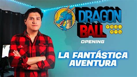 La Fantástica Aventura Dragon Ball Opening Latino Youtube