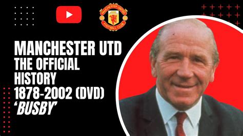 Manchester Utd The Official History Dvd Busby Youtube