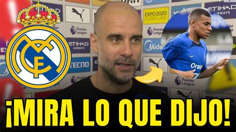 Acaba De Salir Mira Lo Que Guardiola Dijo Sorprendi A Todos