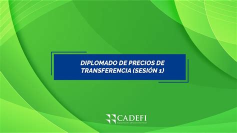 Cadefi Diplomado Precios De Transferencia Sesi N Youtube