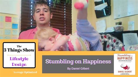 Stumbling On Happiness By Daniel Gilbert 3 Big Ideas Youtube