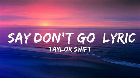 【playlist】 Taylor Swift Say Dont Go Lyrics Taylors Version From The Vault Youtube