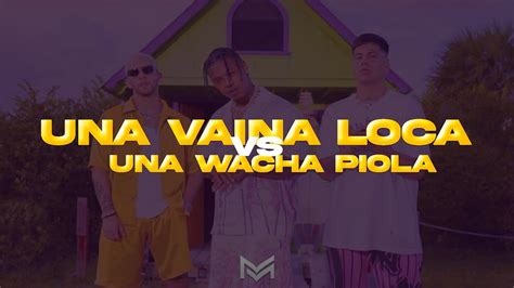 UNA VAINA LOCA Vs UNA WACHA PIOLA Remix Duki ManuelTurizoMTZ Fuego