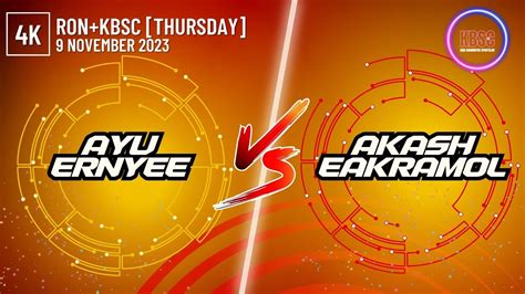 4K Ayu ErnYee Vs Akash Eakramol RON KBSC 9 November 2023 YouTube