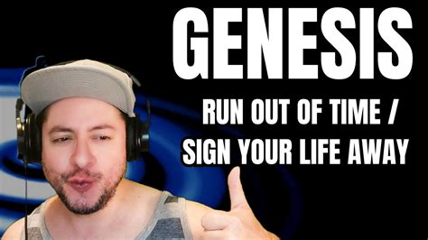 First Time Hearing Genesis Run Out Of Time Sign Your Life Away