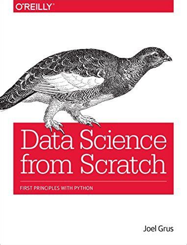 Data Science From Scratch First Principles With Python By Joel Grus Goodreads