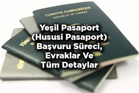 Yeşil Pasaport Nedir Hususi Pasaport Kimlere Verilir Ve Nasıl Alınır