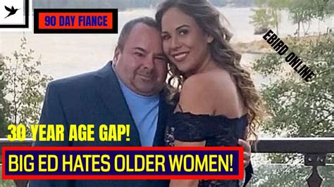 Big Ed Dates Woman 30 Years Younger 90 Day Fiance The Single Life