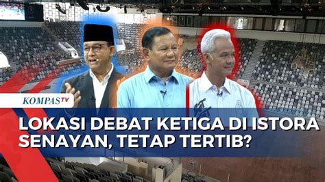 Istora Senayan Jadi Lokasi Debat Ketiga Begini Persiapan Anies