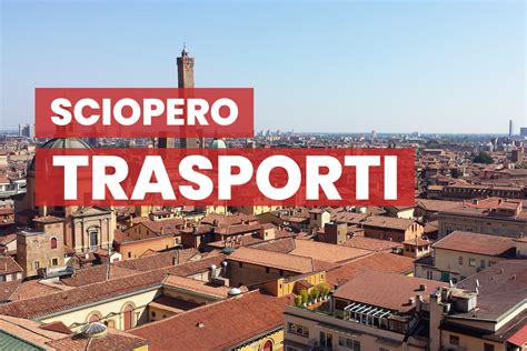 Sciopero Di 24 Ore Dei Trasporti A Bologna L 8 Novembre 2024 Metro Italia