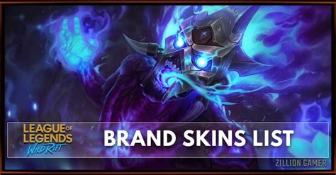 Brand Skins League Of Legends Wild Rift Zilliongamer