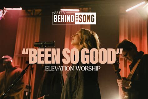 Faith Behind The Song Been So Good Elevation Worship Air1 Worship