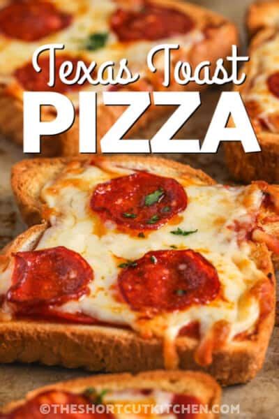 Texas Toast Pizza Ready In Under Min The Shortcut Kitchen