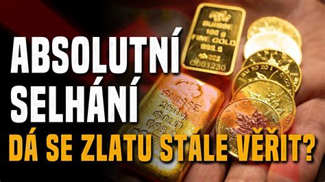 Je Zlato SkuteČnĚ Uchovatelem Hodnoty Měli Byste Investovat Do Zlata