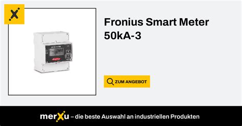 Fronius Smart Meter 50kA 3 43 0001 1478 MerXu Preise Verhandeln