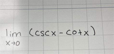 Solved Limx→0cscx Cotx ﻿using Lhopitals Rule Evaluate The