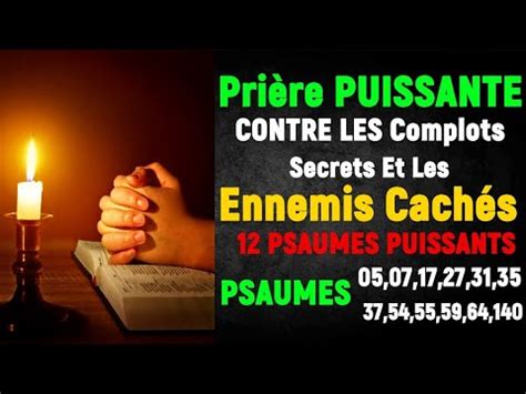 Priere CONTRE LES Complots Secrets Et Les Ennemis cachés 12 PSAUMES