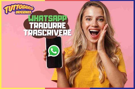 Traduzione Chat Whatsapp Una Guida Semplice Su Come Tradurre I Messaggi