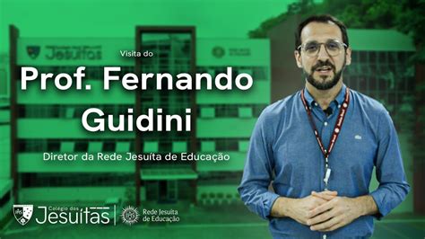 De Prof Fernando Guidini Diretor da Rede Jesuíta de Educação Para