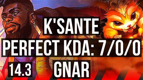 K SANTE Vs GNAR TOP 7 0 0 7 Solo Kills 500 Games Godlike KR